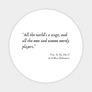 A Quote from "As You Like It" by William Shakespeare Magnet